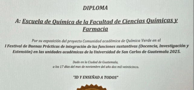 Premio otorgado por la Universidad de San Carlos de Guatemala                                                                 a la Comunidad académico a de Química Verde de la Escuela de Química